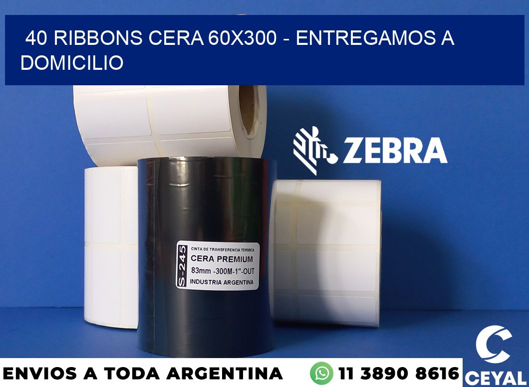 40 Ribbons cera 60x300 - entregamos a domicilio