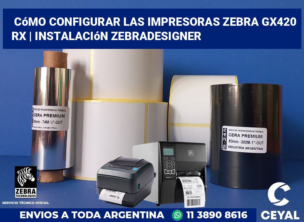 Cómo configurar las impresoras Zebra GX420 RX | Instalación ZebraDesigner