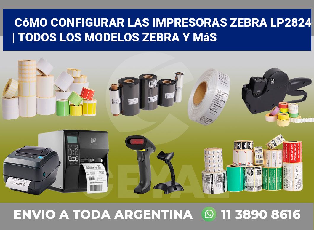 Cómo configurar las impresoras Zebra LP2824 | Todos los modelos Zebra y más