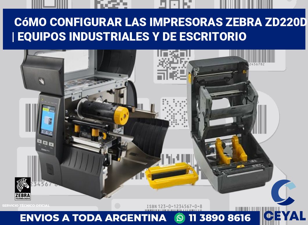 Cómo configurar las impresoras Zebra ZD220d | Equipos industriales y de escritorio