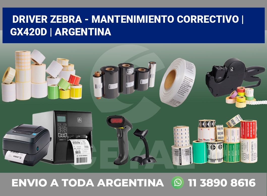 Driver Zebra – mantenimiento correctivo | GX420d | Argentina