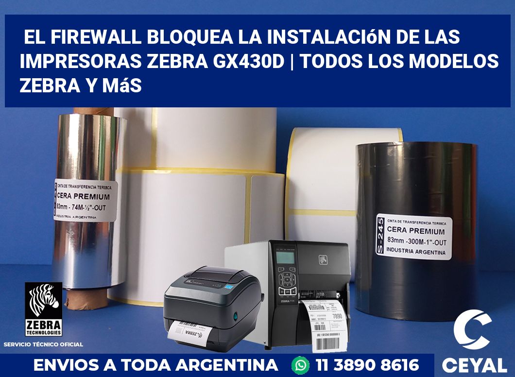 El firewall bloquea la instalación de las impresoras Zebra GX430d | Todos los modelos Zebra y más