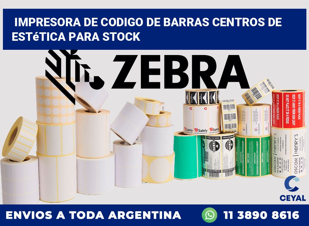 Impresora de codigo de barras Centros de estética para stock