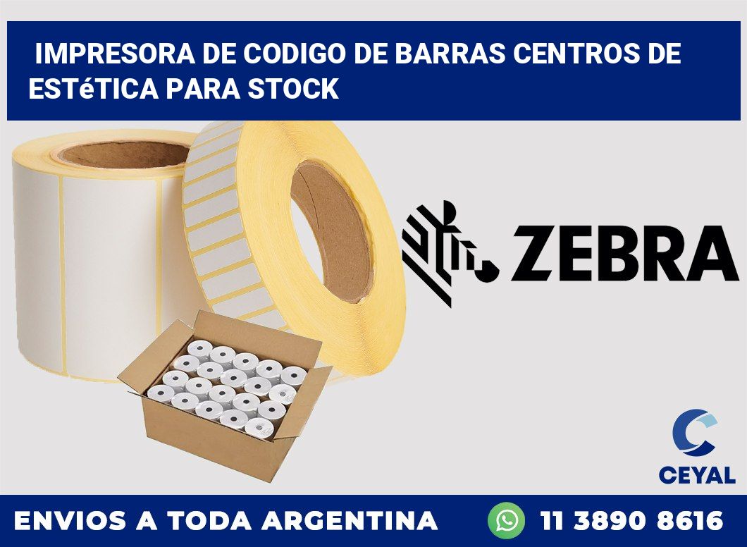 Impresora de codigo de barras Centros de estética para stock