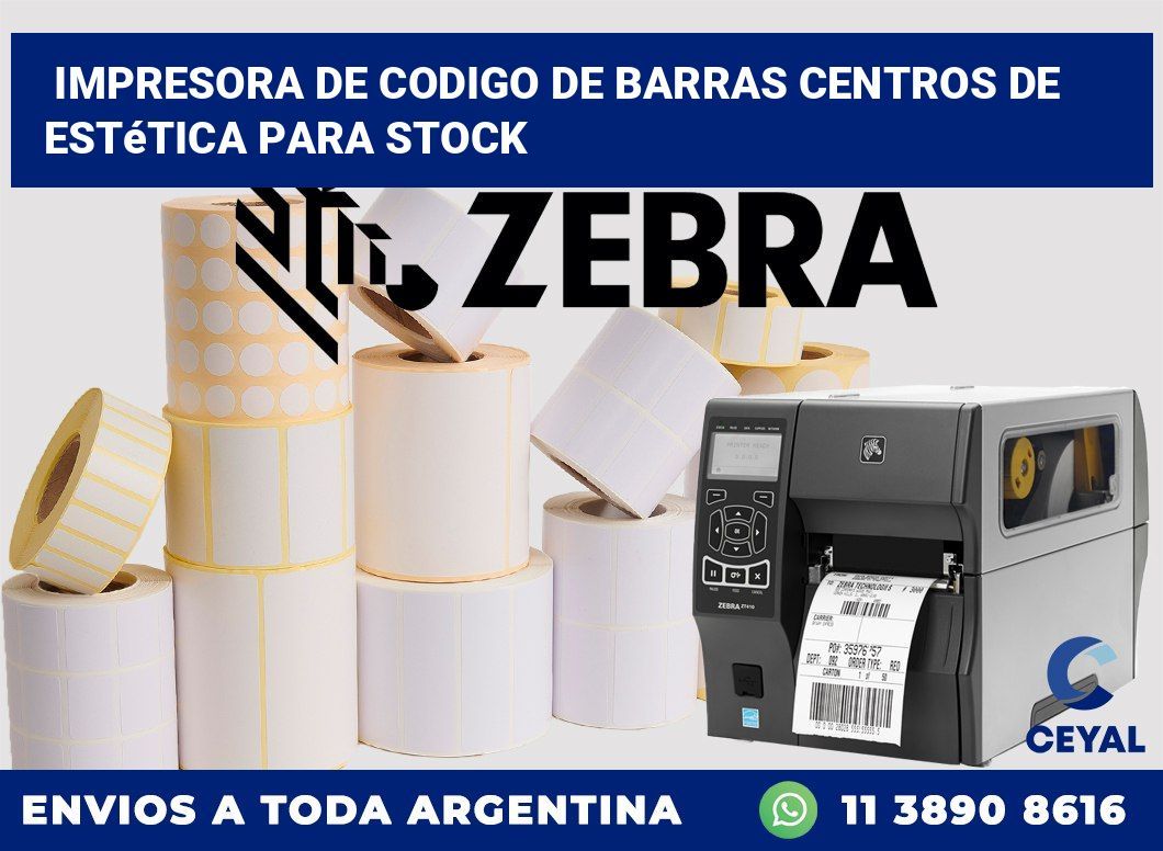 Impresora de codigo de barras Centros de estética para stock