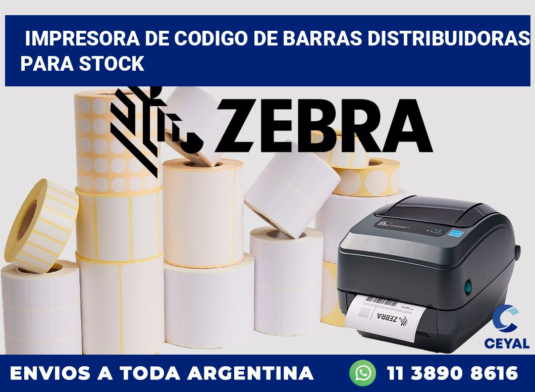 Impresora de codigo de barras Distribuidoras para stock