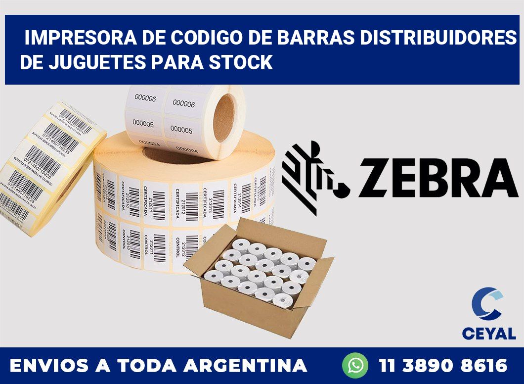 Impresora de codigo de barras Distribuidores de juguetes para stock