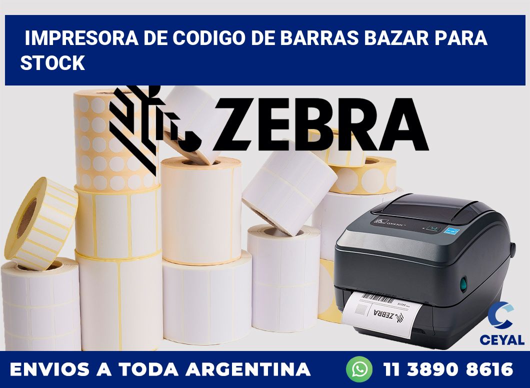 Impresora de codigo de barras bazar para stock