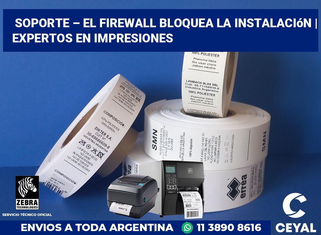 Soporte – El firewall bloquea la instalación | Expertos en impresiones