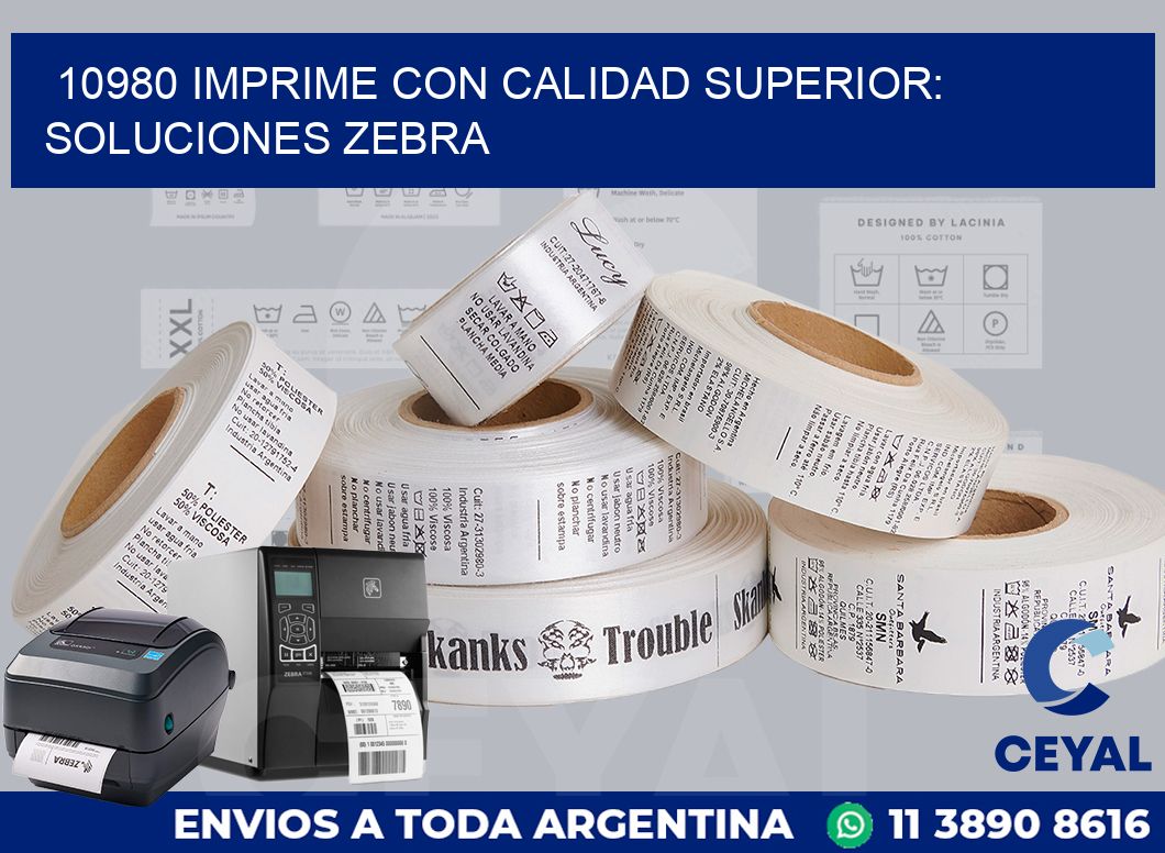 10980 IMPRIME CON CALIDAD SUPERIOR: SOLUCIONES ZEBRA