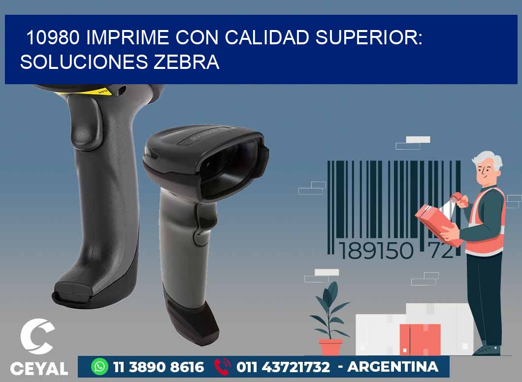 10980 IMPRIME CON CALIDAD SUPERIOR: SOLUCIONES ZEBRA