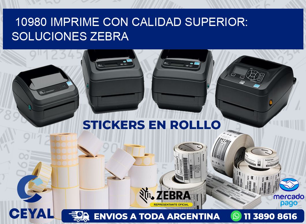 10980 IMPRIME CON CALIDAD SUPERIOR: SOLUCIONES ZEBRA