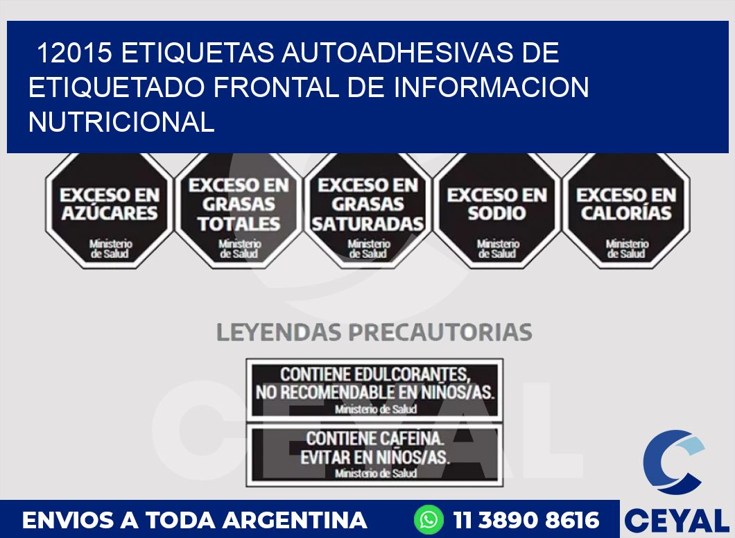 12015 ETIQUETAS AUTOADHESIVAS DE ETIQUETADO FRONTAL DE INFORMACION NUTRICIONAL