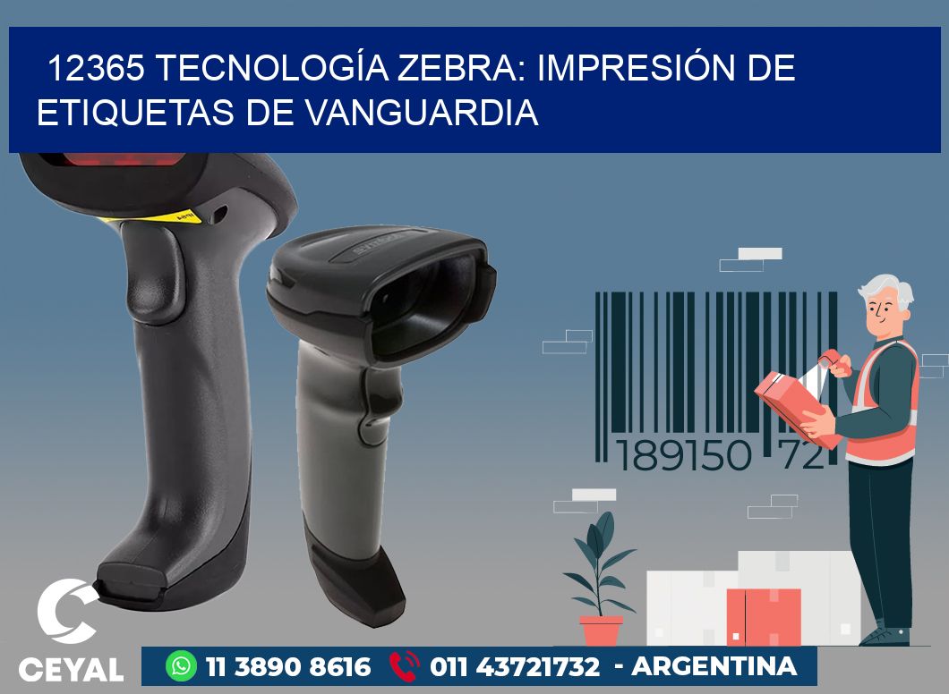 12365 TECNOLOGÍA ZEBRA: IMPRESIÓN DE ETIQUETAS DE VANGUARDIA