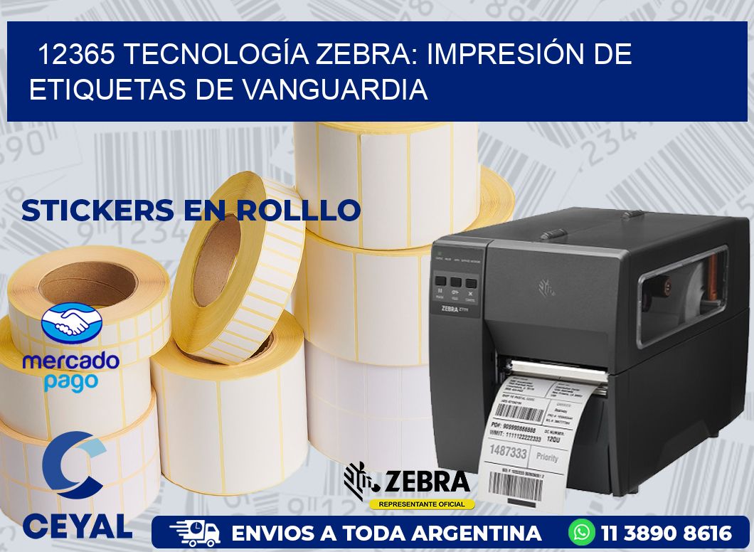 12365 TECNOLOGÍA ZEBRA: IMPRESIÓN DE ETIQUETAS DE VANGUARDIA