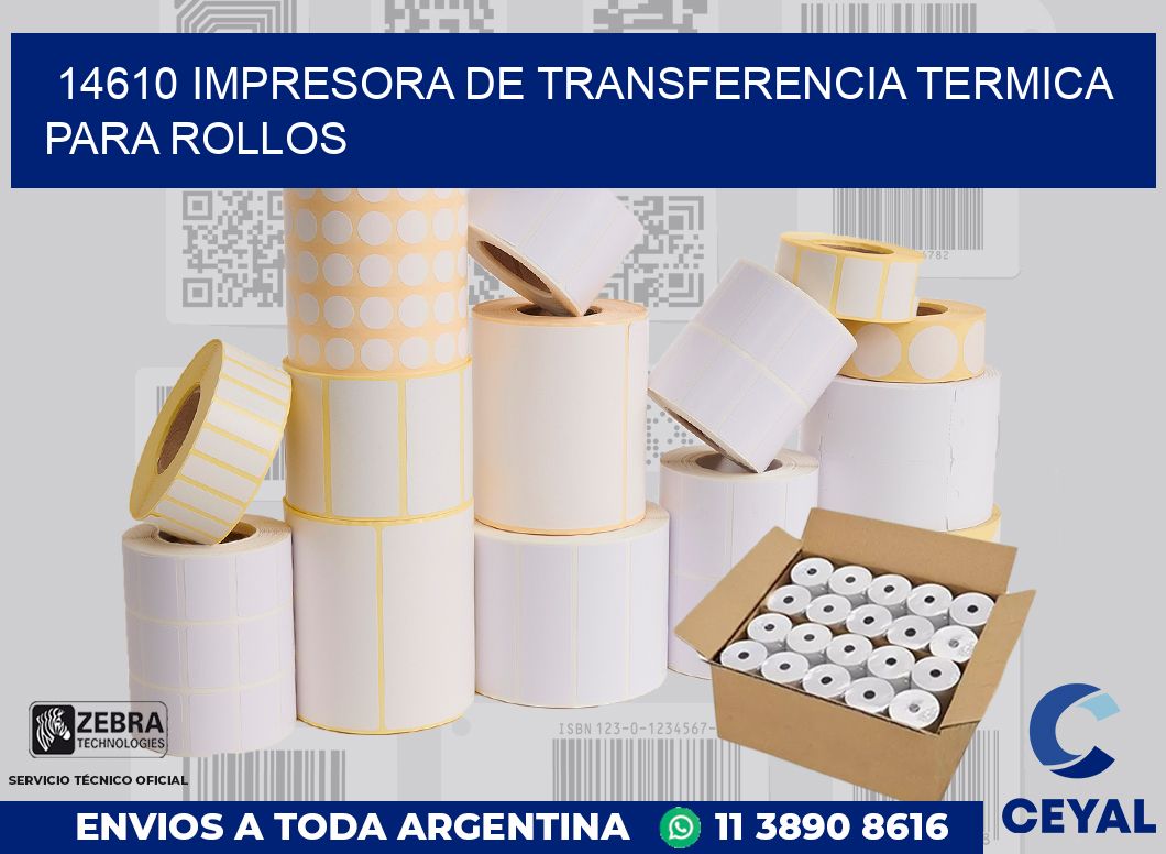 14610 IMPRESORA DE TRANSFERENCIA TERMICA PARA ROLLOS