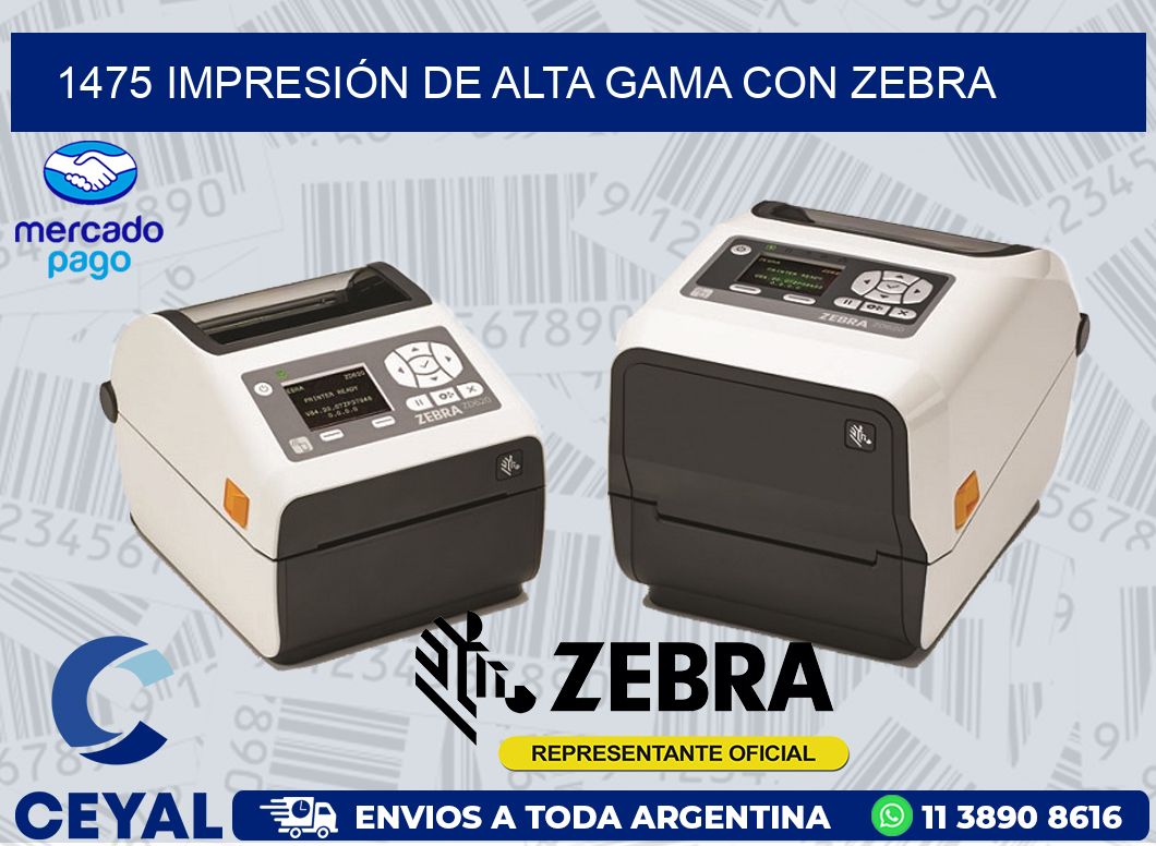 1475 IMPRESIÓN DE ALTA GAMA CON ZEBRA