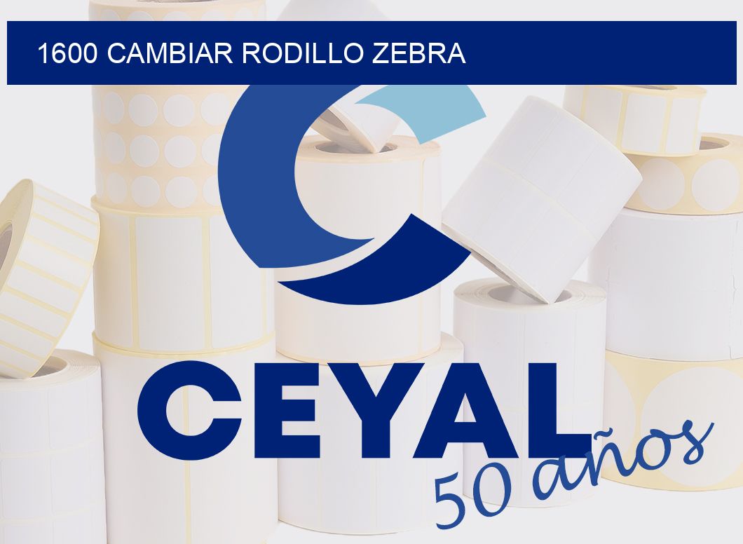 1600 CAMBIAR RODILLO ZEBRA