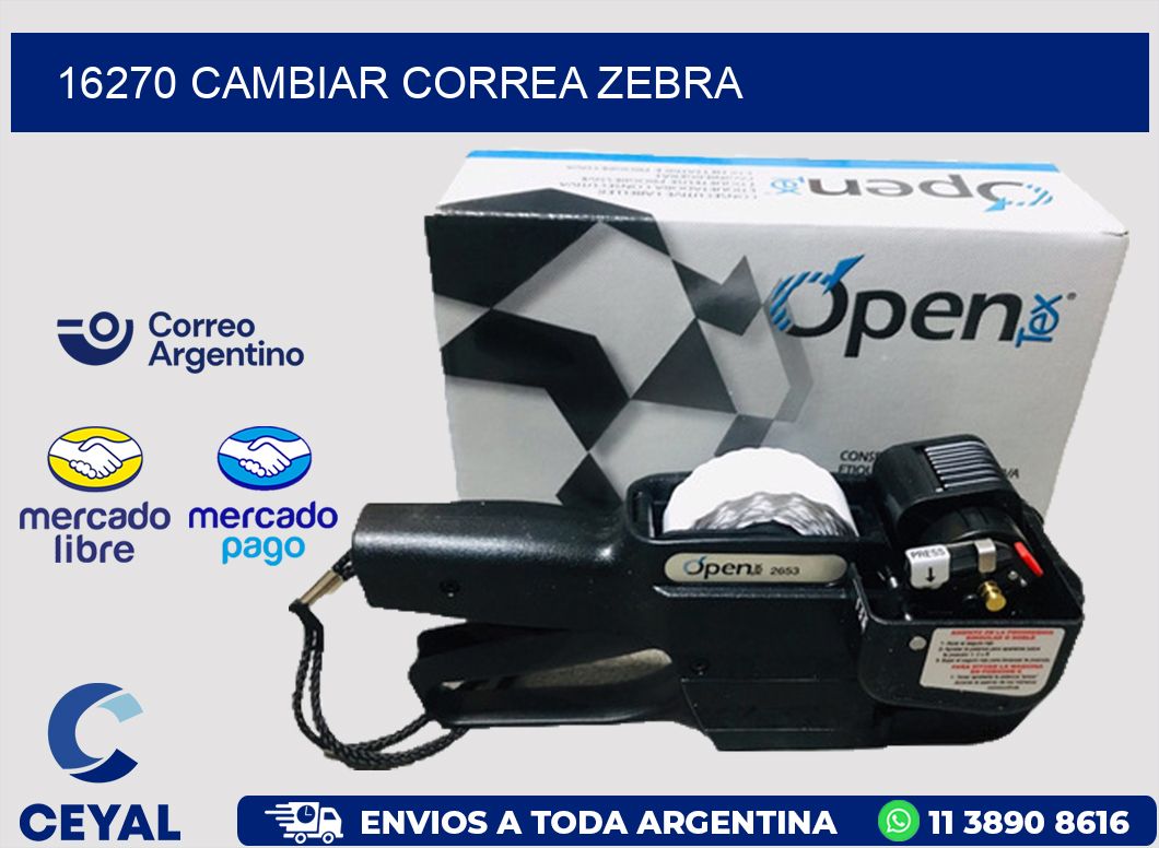 16270 CAMBIAR CORREA ZEBRA