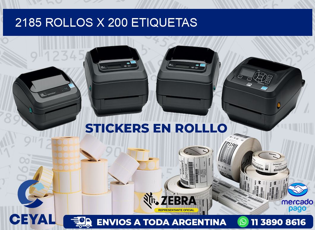 2185 ROLLOS X 200 ETIQUETAS