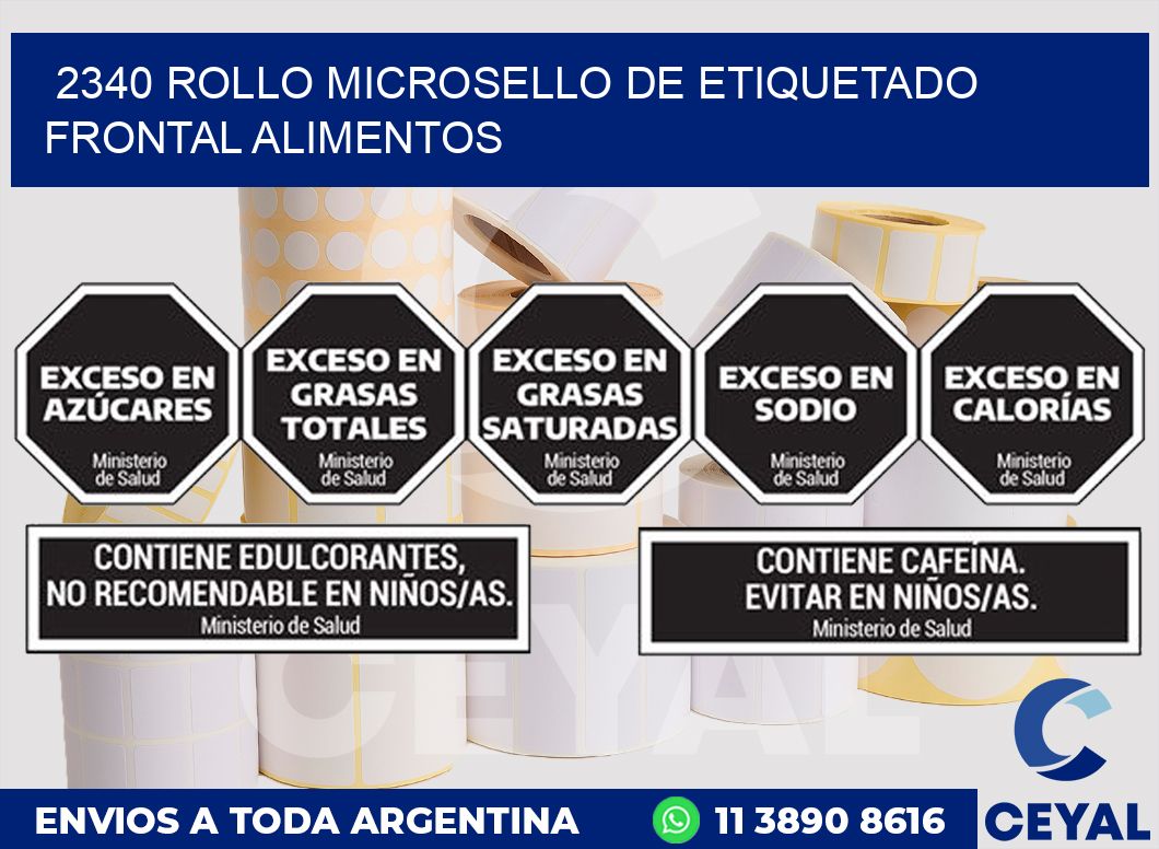 2340 ROLLO MICROSELLO DE ETIQUETADO FRONTAL ALIMENTOS