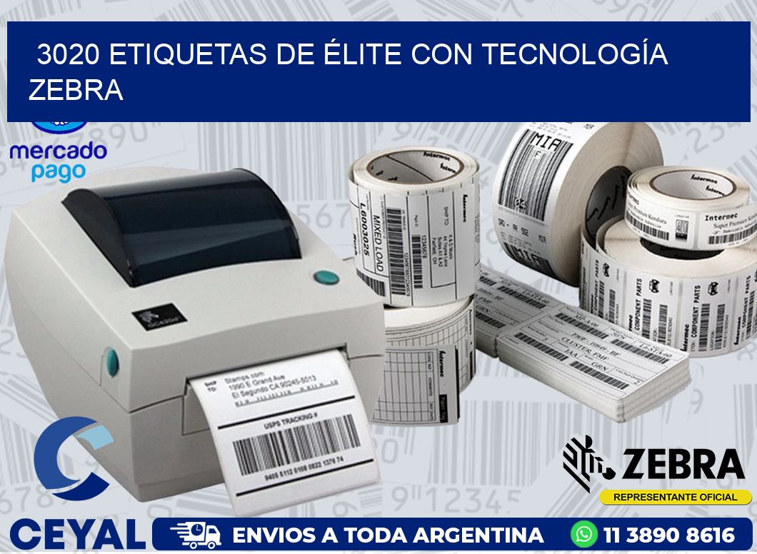 3020 ETIQUETAS DE ÉLITE CON TECNOLOGÍA ZEBRA