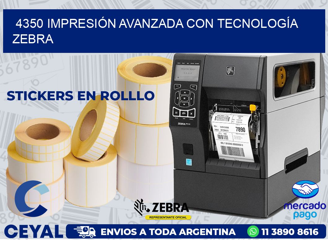 4350 IMPRESIÓN AVANZADA CON TECNOLOGÍA ZEBRA