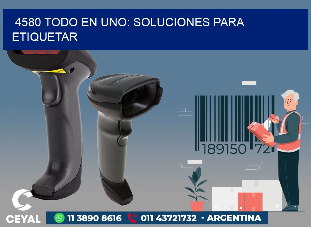 4580 TODO EN UNO: SOLUCIONES PARA ETIQUETAR