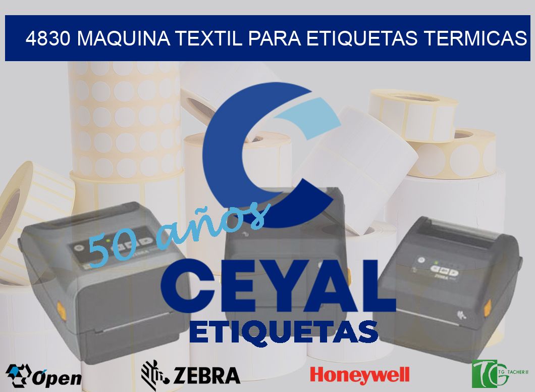 4830 MAQUINA TEXTIL PARA ETIQUETAS TERMICAS