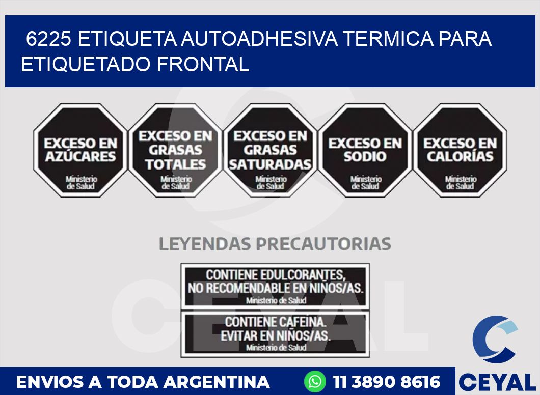 6225 ETIQUETA AUTOADHESIVA TERMICA PARA ETIQUETADO FRONTAL