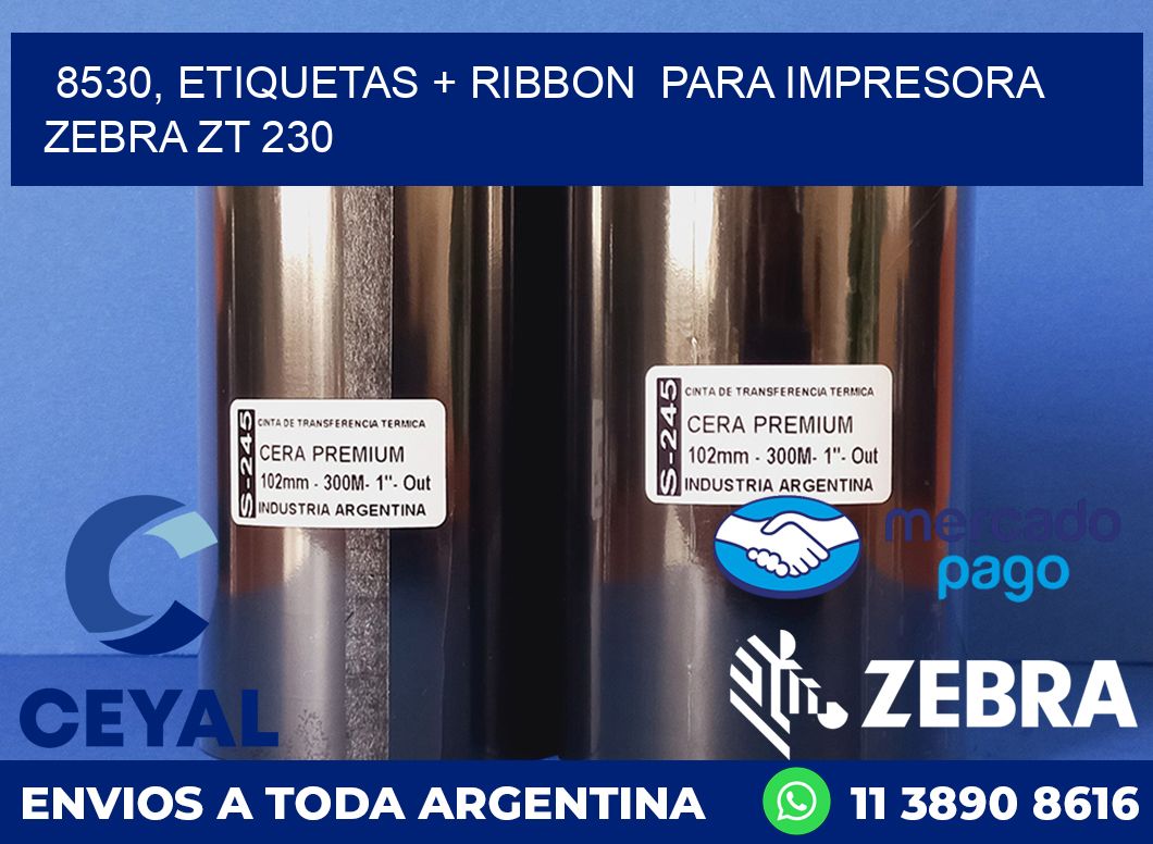 8530, etiquetas + ribbon  para impresora zebra ZT 230