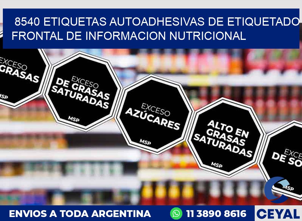 8540 ETIQUETAS AUTOADHESIVAS DE ETIQUETADO FRONTAL DE INFORMACION NUTRICIONAL