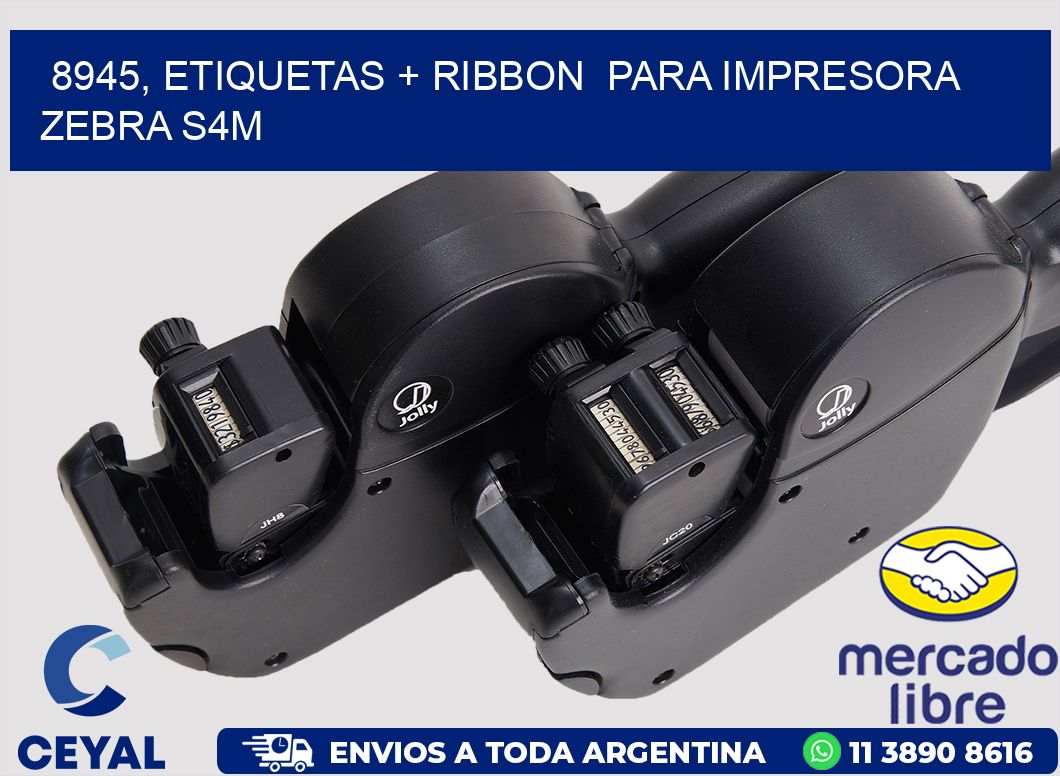 8945, etiquetas + ribbon  para impresora zebra S4M