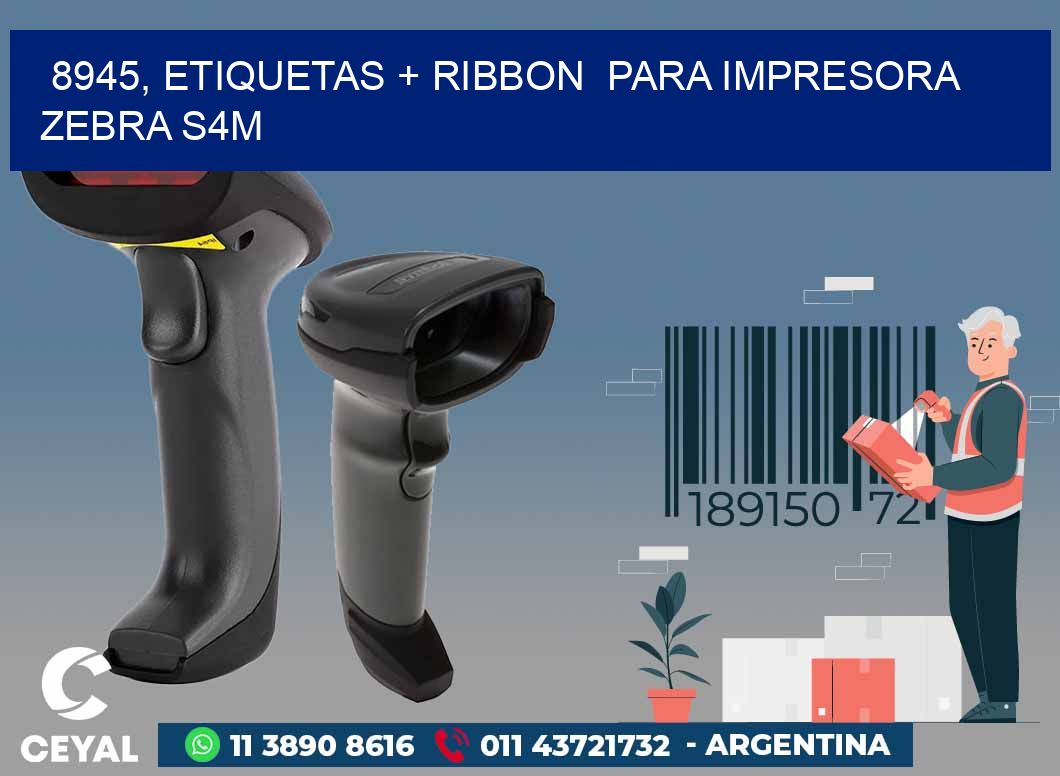 8945, etiquetas + ribbon  para impresora zebra S4M