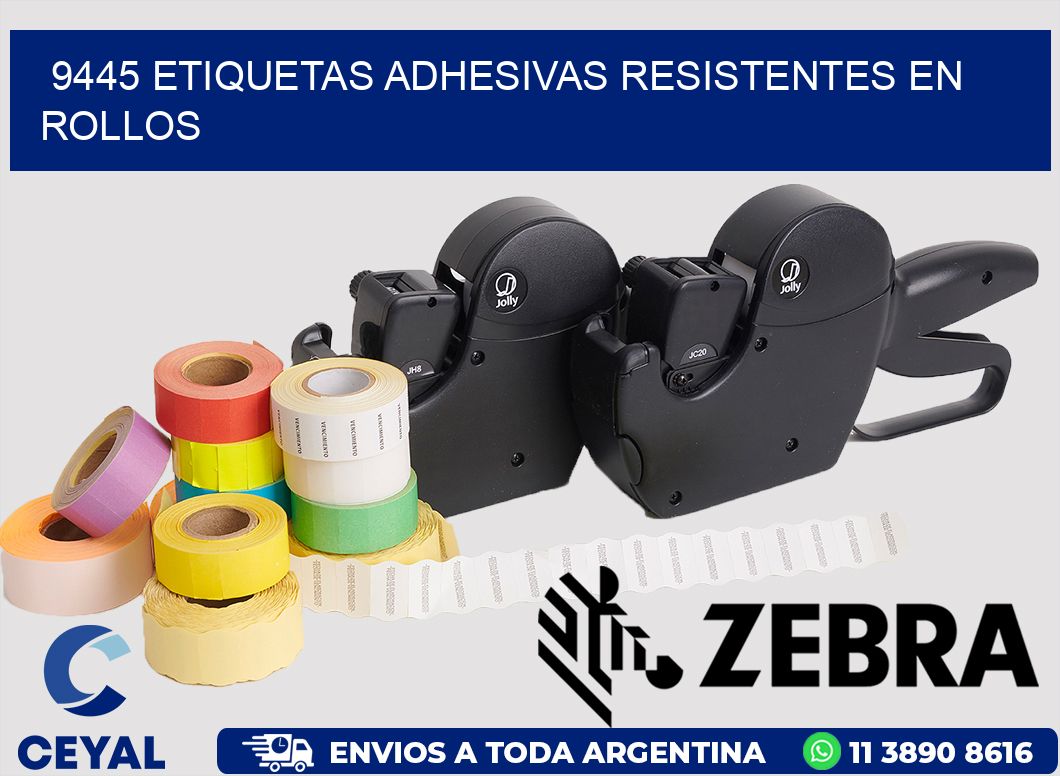 9445 ETIQUETAS ADHESIVAS RESISTENTES EN ROLLOS