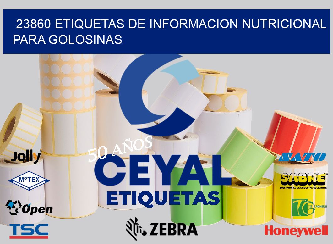 23860 ETIQUETAS DE INFORMACION NUTRICIONAL PARA GOLOSINAS