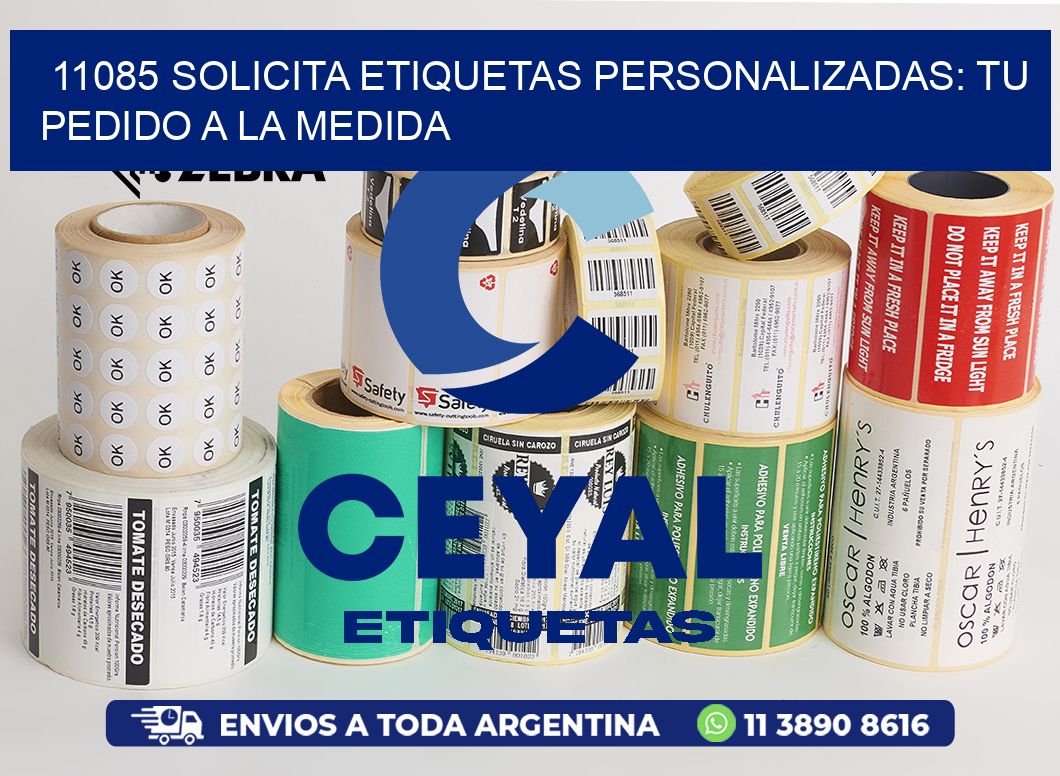 11085 Solicita Etiquetas Personalizadas: Tu Pedido a la Medida