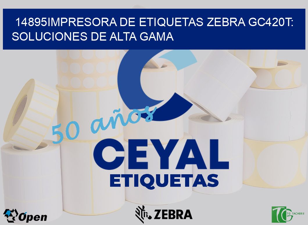 14895Impresora de Etiquetas Zebra GC420T: Soluciones de Alta Gama