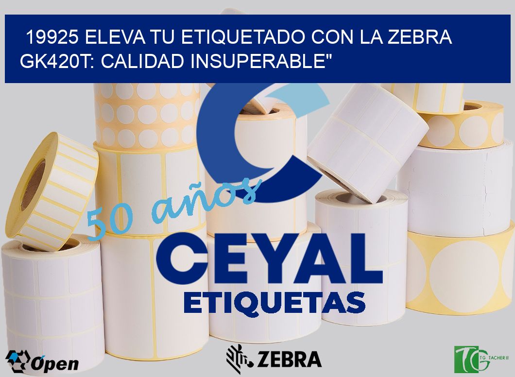 19925 Eleva tu Etiquetado con la Zebra GK420T: Calidad Insuperable»