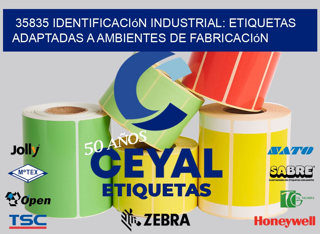 35835 Identificación Industrial: Etiquetas Adaptadas a Ambientes de Fabricación