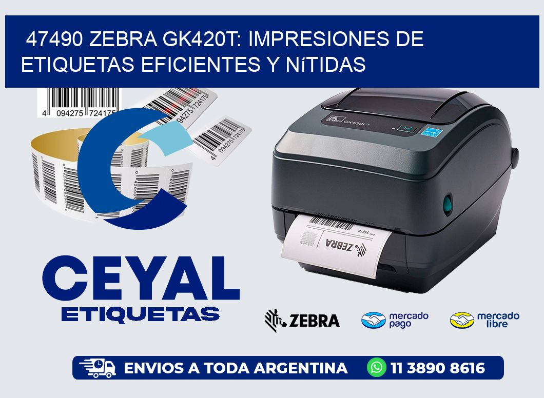 47490 Zebra GK420T: Impresiones de Etiquetas Eficientes y Nítidas