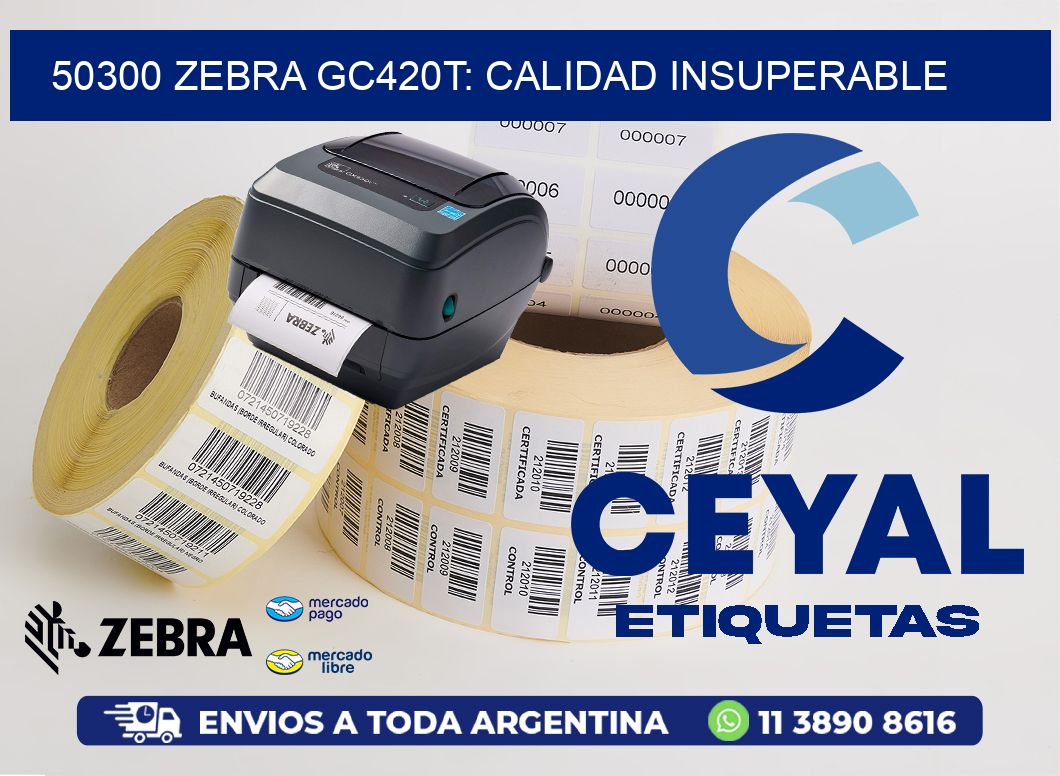 50300 Zebra GC420T: Calidad Insuperable