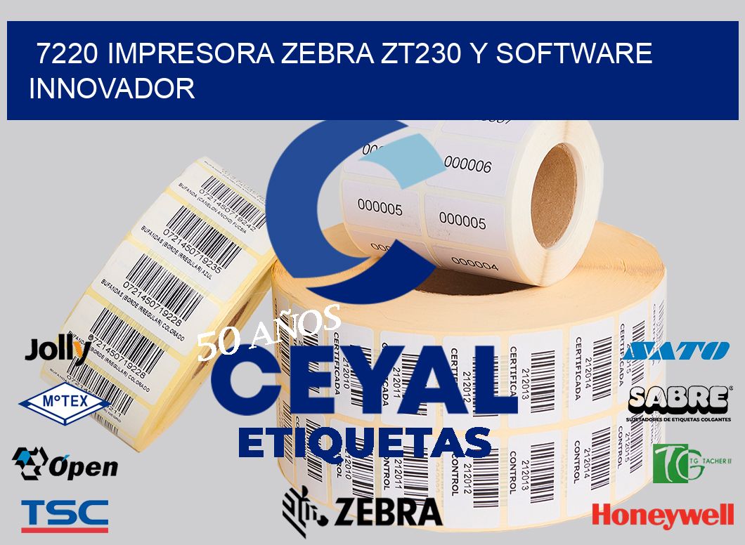 7220 Impresora Zebra ZT230 y Software Innovador