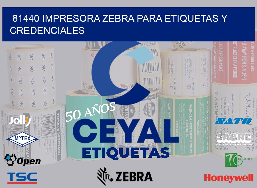 81440 IMPRESORA ZEBRA PARA ETIQUETAS Y CREDENCIALES