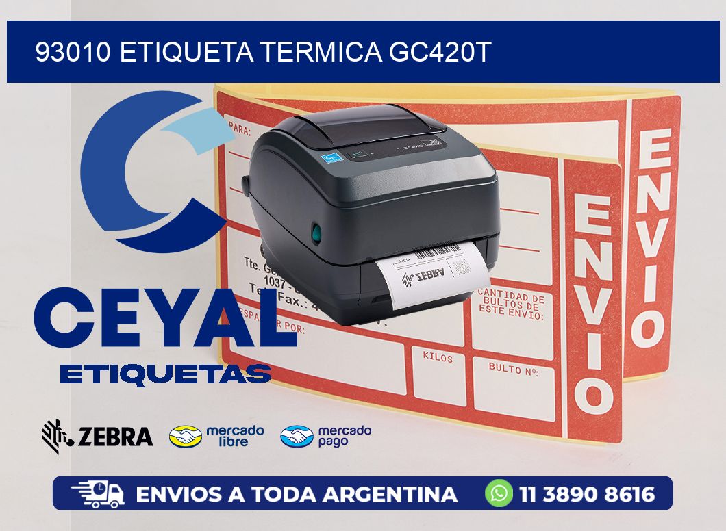 93010 ETIQUETA TERMICA GC420T