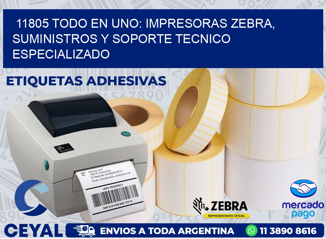 11805 TODO EN UNO: IMPRESORAS ZEBRA, SUMINISTROS Y SOPORTE TECNICO ESPECIALIZADO