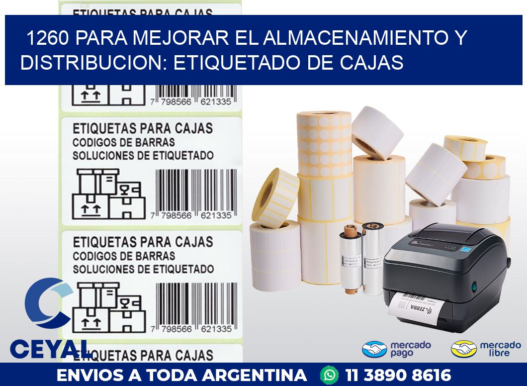 1260 PARA MEJORAR EL ALMACENAMIENTO Y DISTRIBUCION: ETIQUETADO DE CAJAS