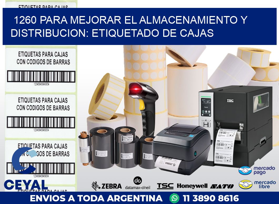 1260 PARA MEJORAR EL ALMACENAMIENTO Y DISTRIBUCION: ETIQUETADO DE CAJAS