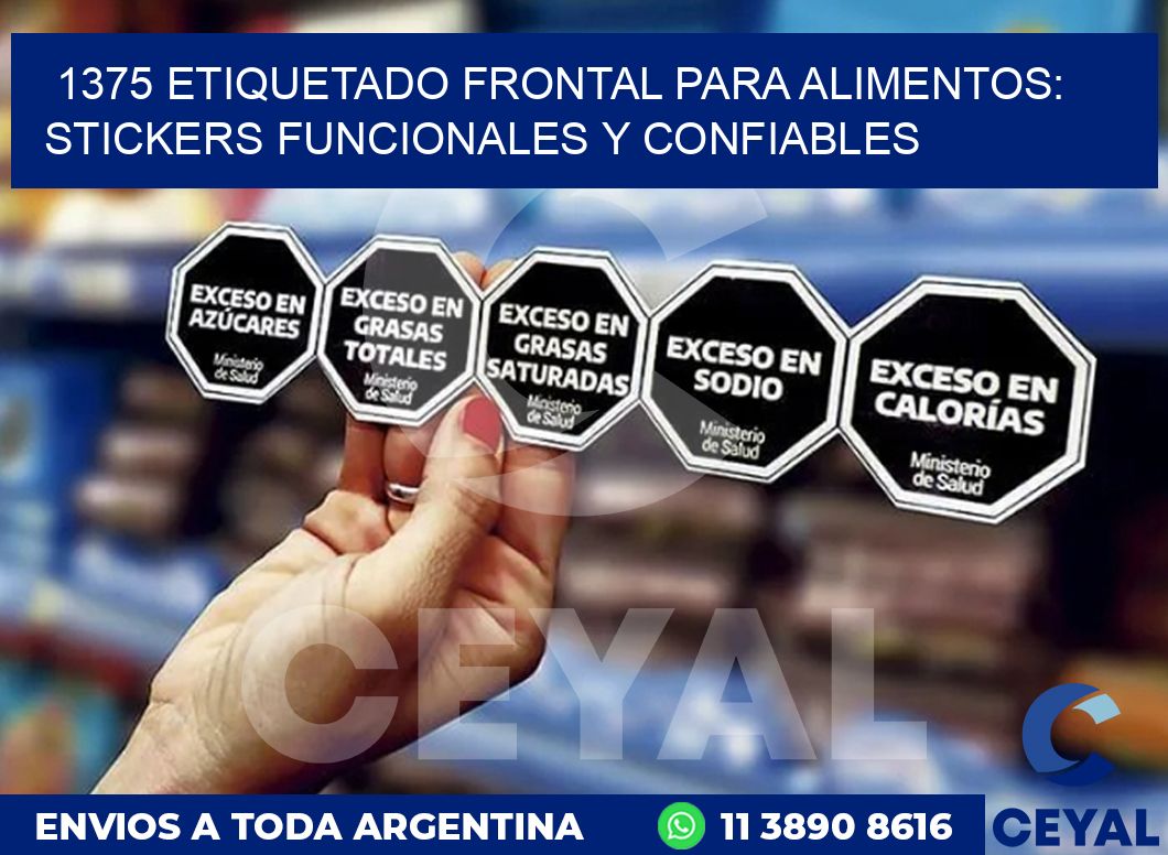 1375 ETIQUETADO FRONTAL PARA ALIMENTOS: STICKERS FUNCIONALES Y CONFIABLES