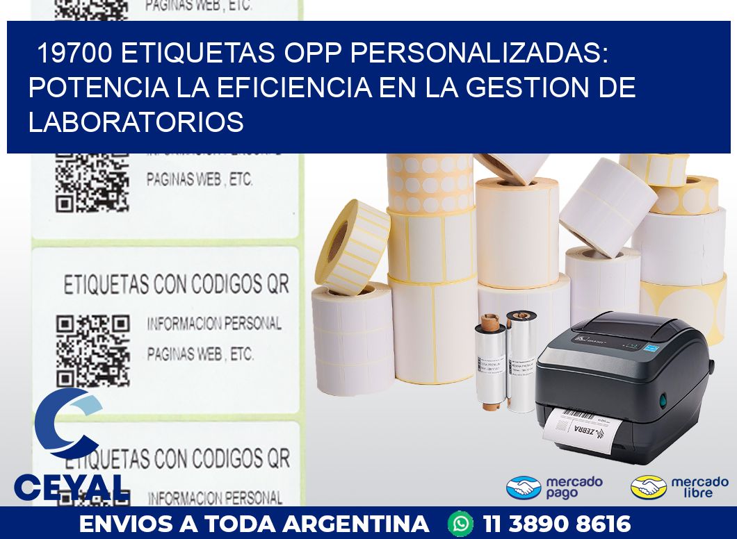 19700 ETIQUETAS OPP PERSONALIZADAS: POTENCIA LA EFICIENCIA EN LA GESTION DE LABORATORIOS